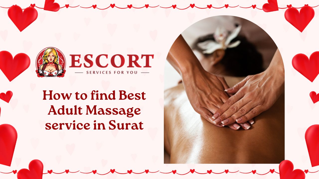 How to find Best Adult Massage service in Surat