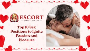 Read more about the article Top 10 Sex Positions to Ignite Passion and Pleasure