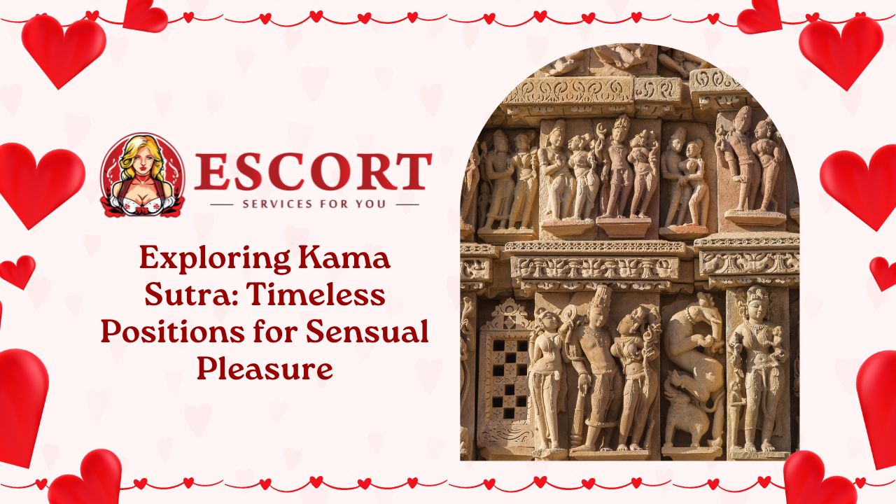 Exploring Kama Sutra: Timeless Positions for Sensual Pleasure