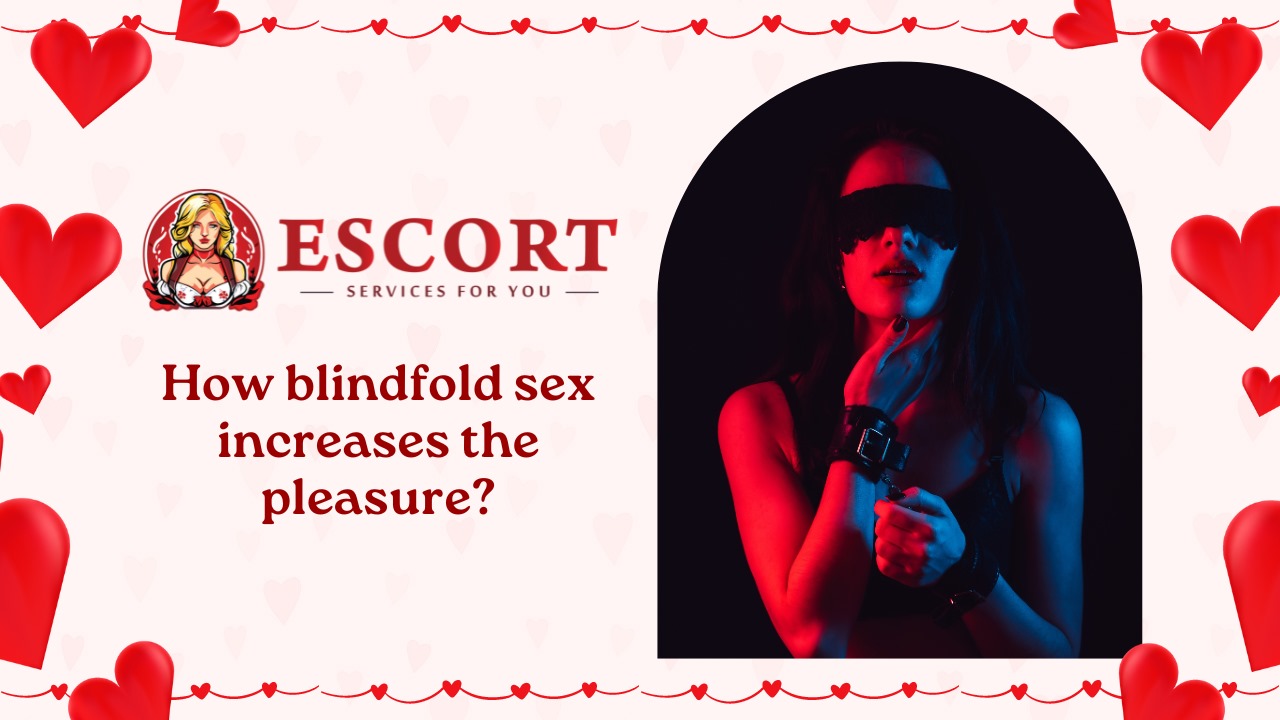 How blindfold sex increases the pleasure?