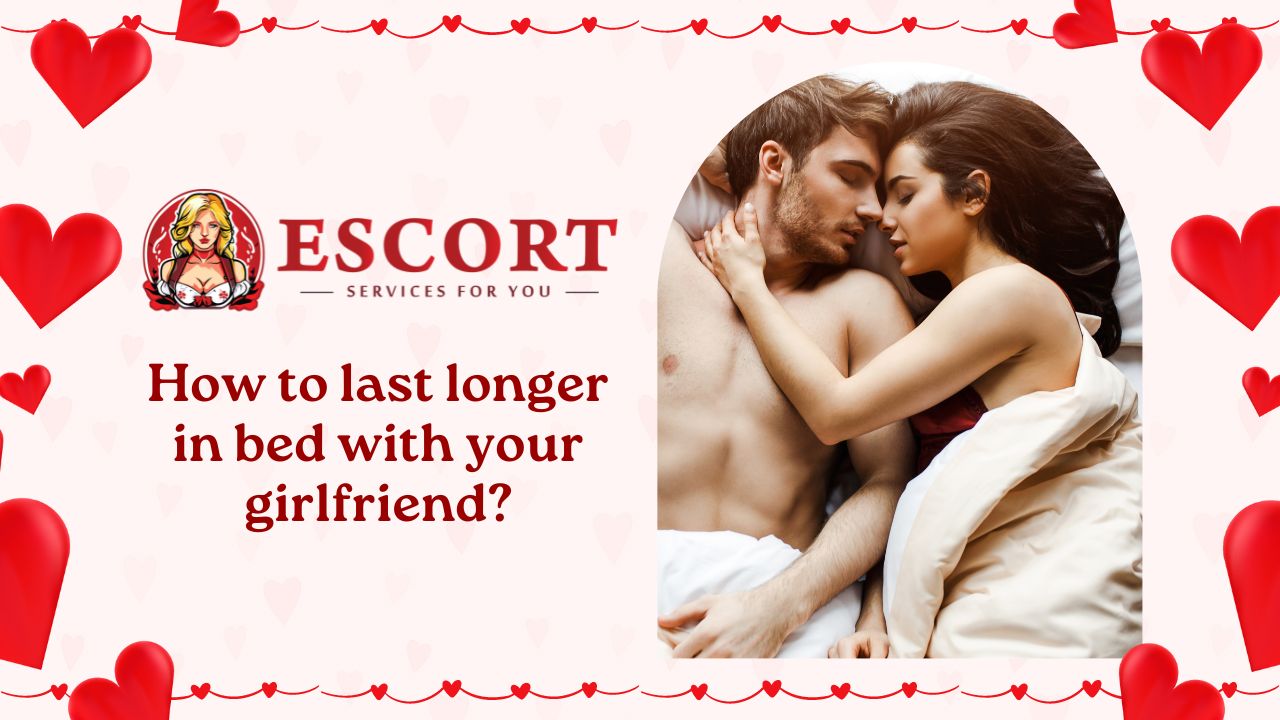 How to last longer in bed with your girlfriend?