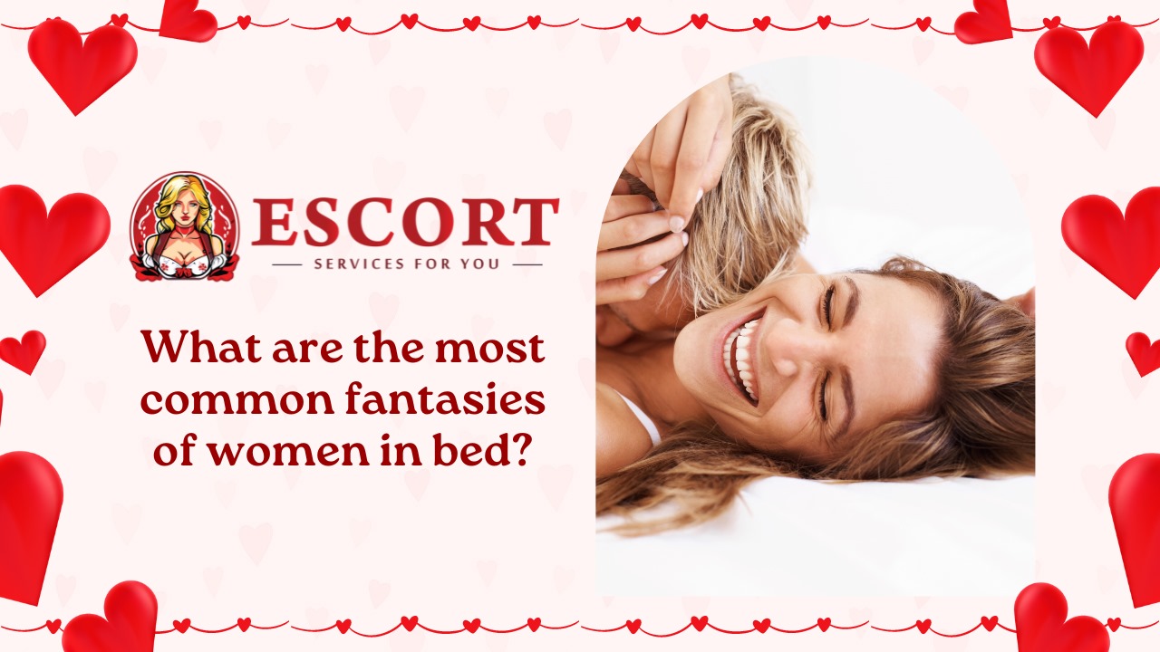 What are the most common fantasies of women in bed?