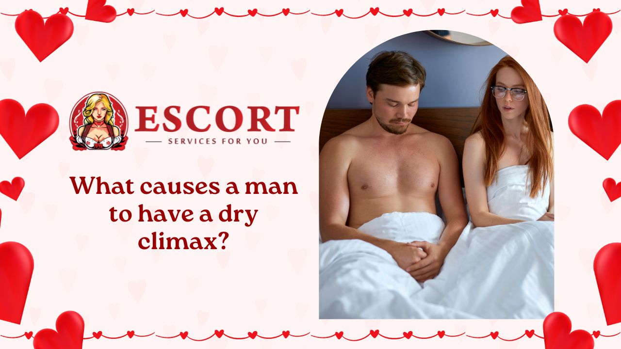 What causes a man to have a dry climax?
