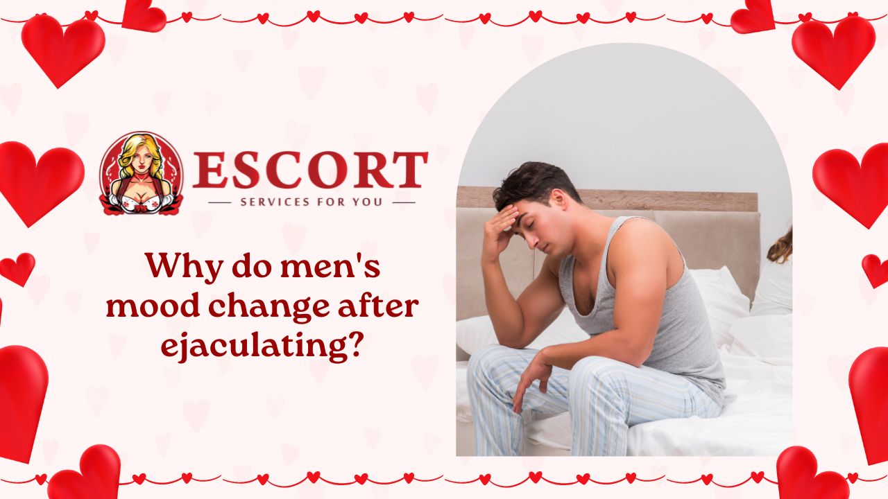 Why do men’s moods change after ejaculating?