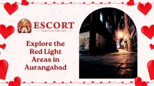 Read more about the article Explore the Red Light Areas in Aurangabad