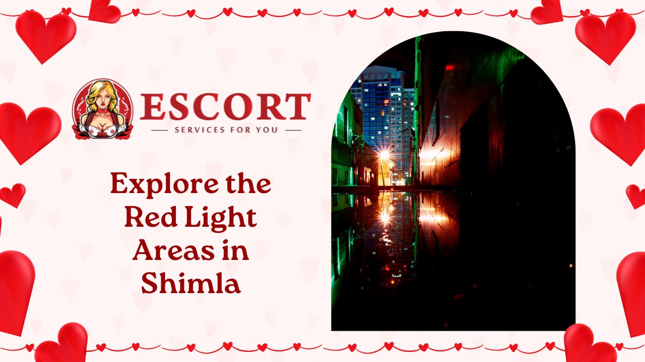 You are currently viewing Explore the Red Light Areas in Shimla