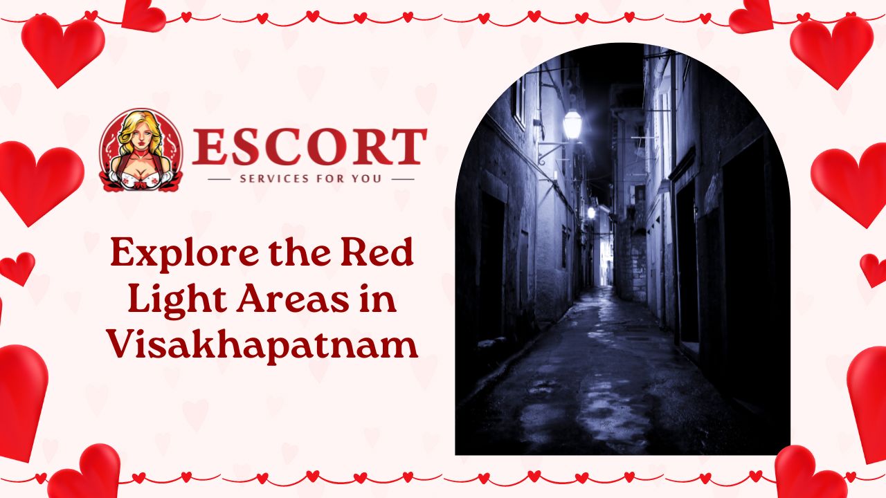 Explore the Red Light Areas in Visakhapatnam