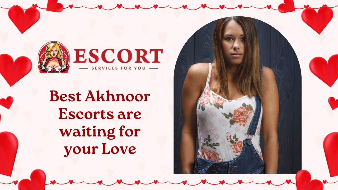 You are currently viewing Best Akhnoor Escorts are waiting for your Love