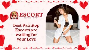 Read more about the article Best Patnitop Escorts are waiting for your Love