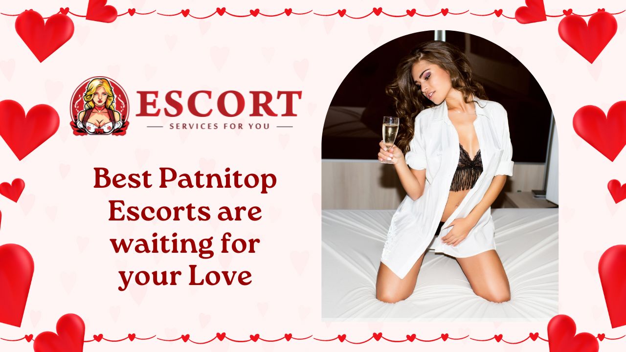 You are currently viewing Best Patnitop Escorts are waiting for your Love