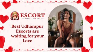 Best Udhampur Escorts are waiting for your Love