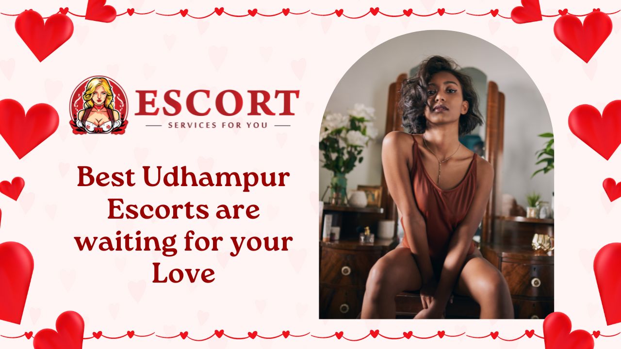 Read more about the article Best Udhampur Escorts are waiting for your Love